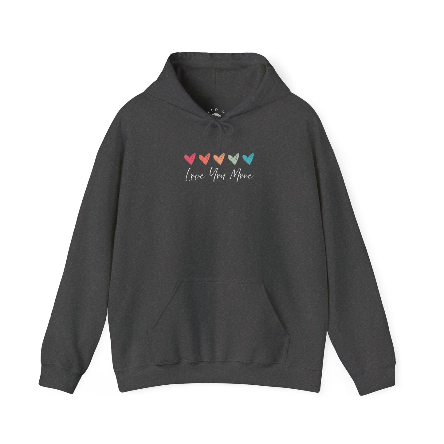 Love You More Hooded Sweatshirt