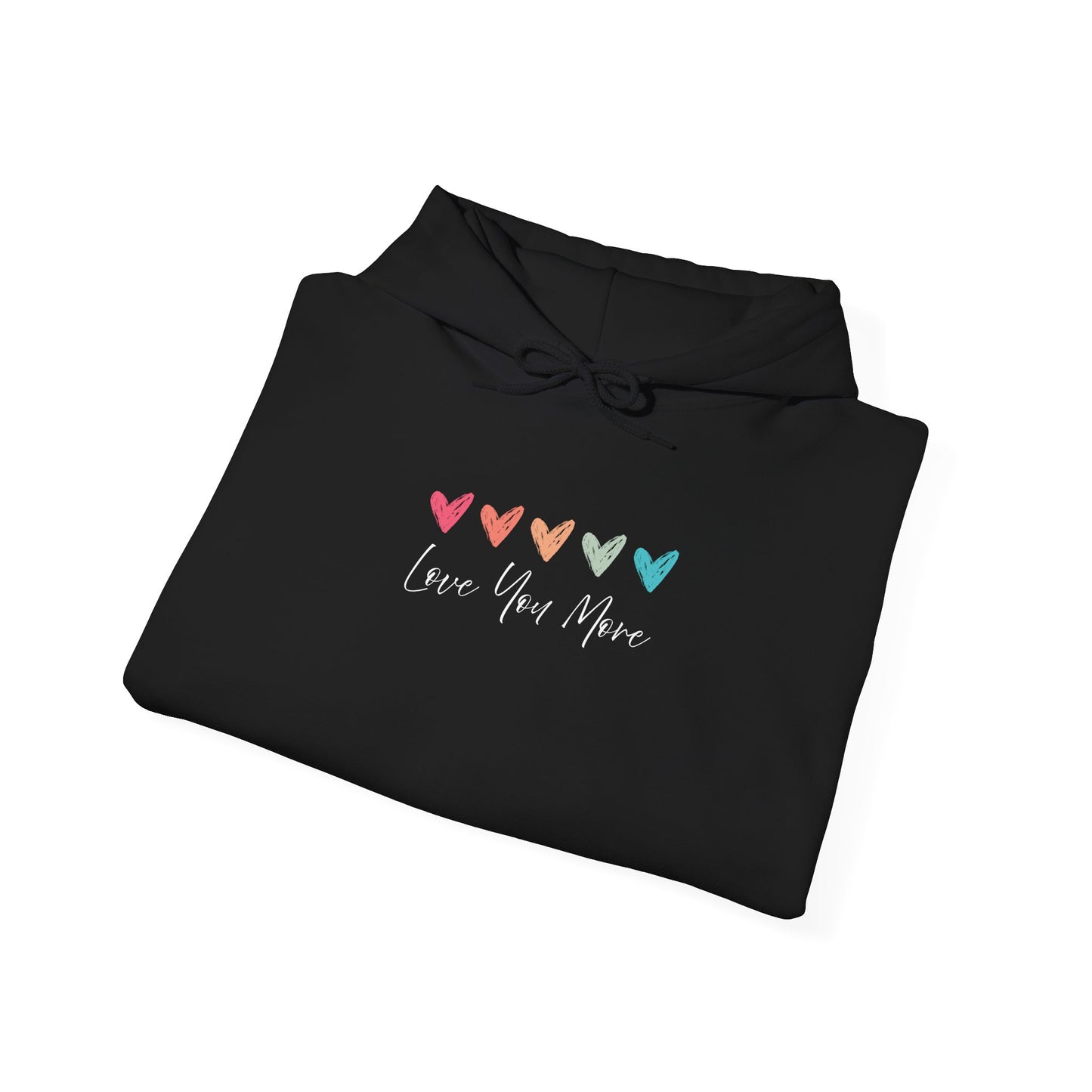Love You More Hooded Sweatshirt
