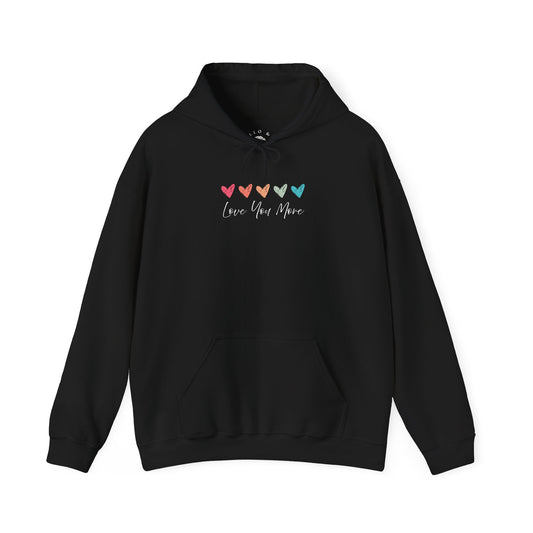 Love You More Hooded Sweatshirt
